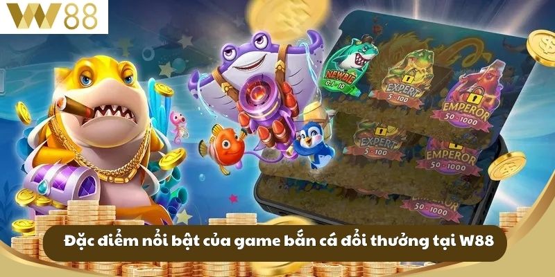 Khám Phá Tựa Game Bắn Cá Đổi Thưởng Hot Hit Tại W88 2 Đặc điểm nổi bật của game bắn cá đổi thưởng tại W88