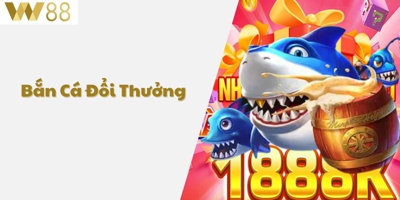 Khám Phá Tựa Game Bắn Cá Đổi Thưởng Hot Hit Tại W88 1 Bắn cá đổi thưởng tại W88