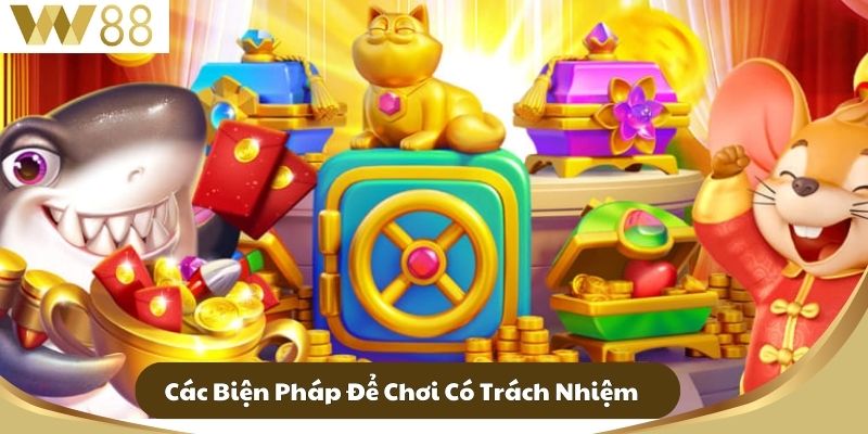 Chơi Có Trách Nhiệm W88 - Bảo Vệ Niềm Vui Của Bạn 2 Các Biện Pháp Để Chơi Có Trách Nhiệm