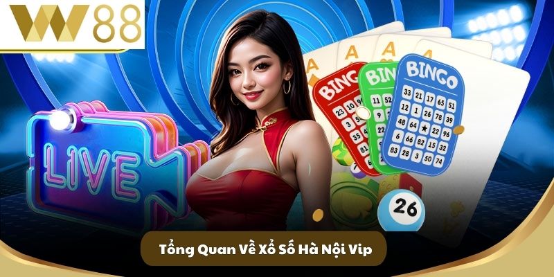 Xổ Số Hà Nội Vip Bí Quyết Chơi Là Thắng Tại W88 2 Tổng Quan Về Xổ Số Hà Nội Vip