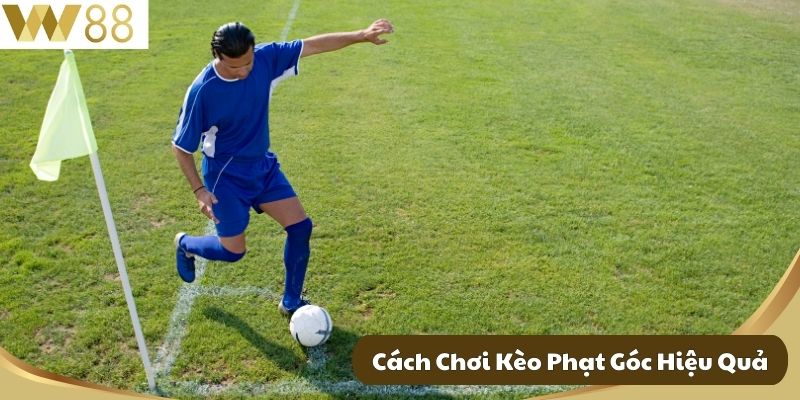 Kèo Phạt Góc - Bóng Đá Đỉnh Cao Dành Cho Tân Thủ Tại W88 3 Cách Chơi Kèo Phạt Góc Hiệu Quả