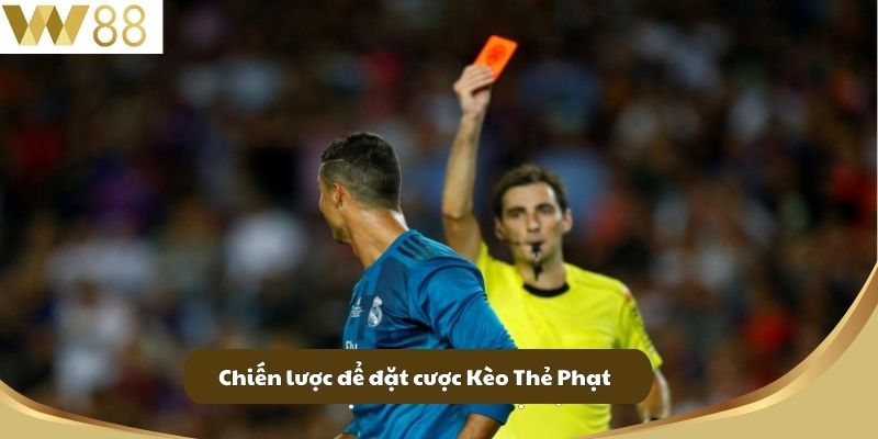 Kèo Thẻ Phạt - Kèo Cược Hấp Dẫn Hàng Đầu Tại W88 3 Chiến lược để đặt cược Kèo Thẻ Phạt