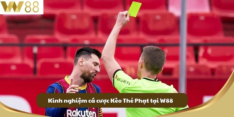 Kèo Thẻ Phạt - Kèo Cược Hấp Dẫn Hàng Đầu Tại W88 4 Kinh nghiệm cá cược Kèo Thẻ Phạt tại W88