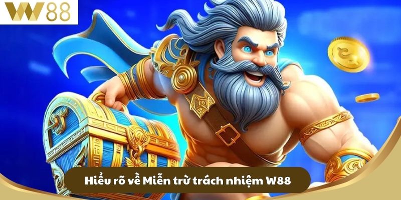 Miễn Trừ Trách Nhiệm W88 - Tìm Hiểu Quy Định Và Lợi Ích 1 Hiểu rõ về Miễn trừ trách nhiệm W88