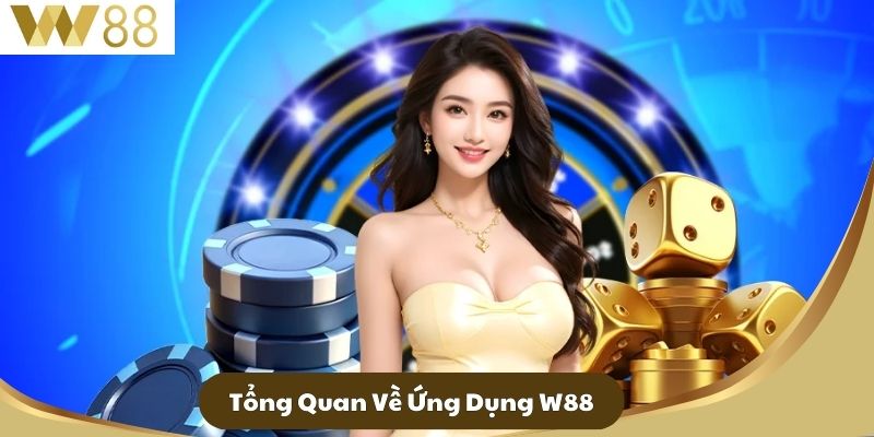 Tải App W88 - Trải Nghiệm Giải Trí Đỉnh Cao Trong Tầm Tay 1 Tổng Quan Về Ứng Dụng W88