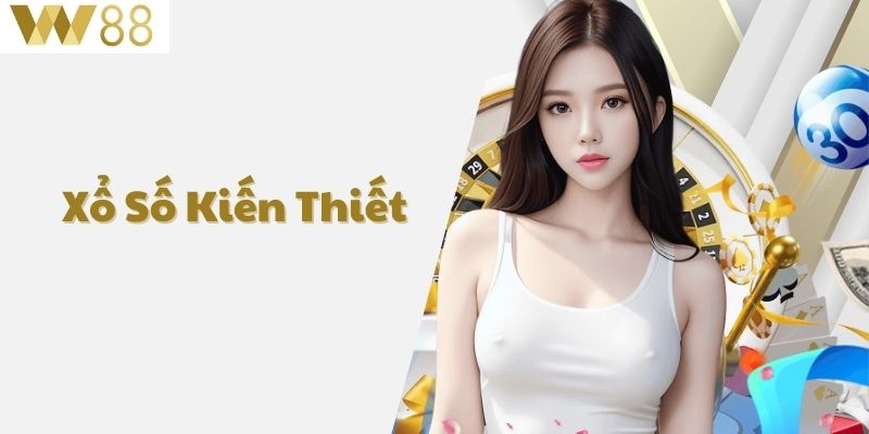 Xổ Số Kiến Thiết – Cơ Hội Đổi Đời, Minh Bạch và Hợp Pháp Tại Việt Nam 1 Xổ số kiến thiết