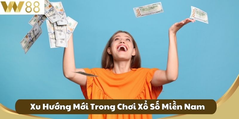 Xổ Số Miền Nam W88 - Không Gian Chơi Xổ Số Hấp Dẫn 2025 4 Xu Hướng Mới Trong Chơi Xổ Số Miền Nam