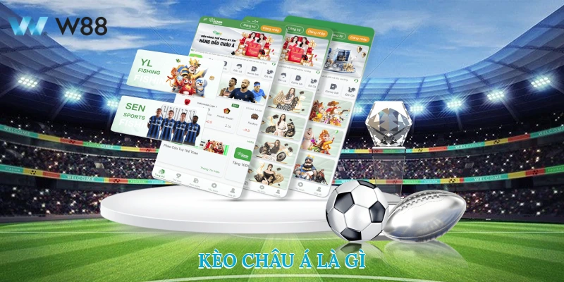 Kèo Châu Á Là Gì Và Hướng Dẫn Cách Đọc Kèo Châu Á Tại W88 2 Kèo Châu Á là gì?