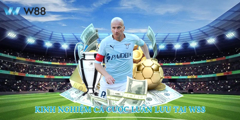Đọc Vị Kèo Luân Lưu Chuẩn Xác – Cá Cược Tự Tin Cùng W88 3 Kinh Nghiệm Cá Cược Luân Lưu Từ W88