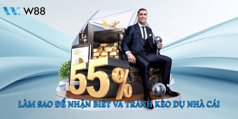 Kèo Dụ Là Gì - Hướng Dẫn Cách Nhận Biết Tránh Kèo Dụ Nhà Cái 2 Làm sao để nhận biết và tránh kèo dụ nhà cái?