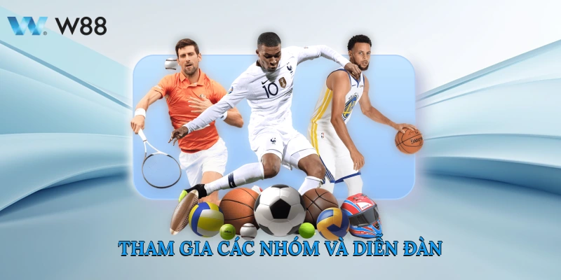 Cách Soi Kèo Bóng Đá Từ Các Chuyên Gia Hàng Đầu Tại W88 4 Tham gia các nhóm và diễn đàn