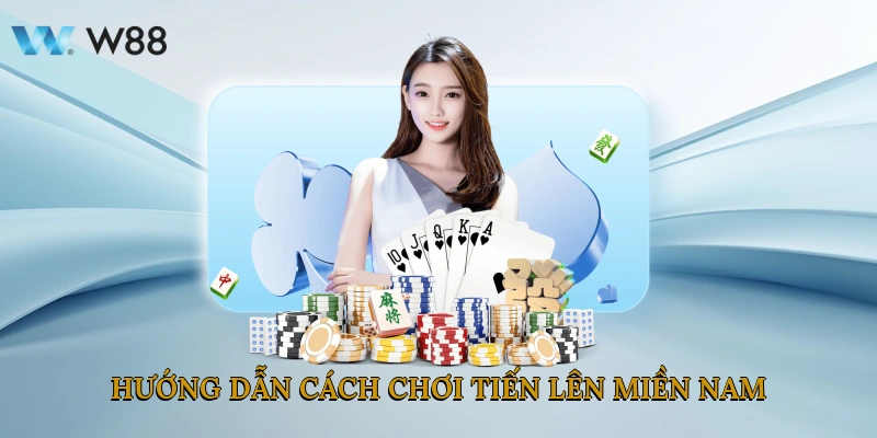 Tiến Lên Miền Nam W88 - Trò Chơi Bài Kịch Tính Hấp Dẫn 2025 4 Hướng dẫn cách chơi Tiến Lên Miền Nam