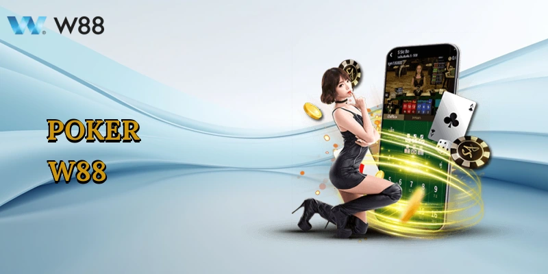 Poker W88 Trực Tuyến Hướng Dẫn Cách Chơi Và Mẹo Chiến Thắng 1 poker-w88-1