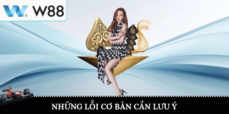 Những lỗi cơ bản cần lưu ý