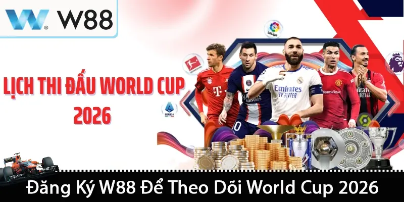 World Cup 2026 – Cùng W88 Khám Phá Giải Bóng Hấp Dẫn Số 1 4 Đăng Ký W88 Để Theo Dõi World Cup 2026