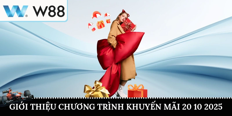 Khuyến Mãi 20 10 2025 – Tôn Vinh Phái Đẹp, Nhận Quà Cực Đã 2 Giới thiệu chương trình khuyến mãi 20 10 2025