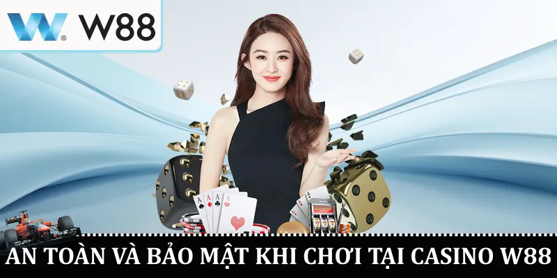 Casino W88 - Chơi An Toàn Giải Trí Không Giới Hạn 4 An Toàn Và Bảo Mật Khi Chơi Tại Casino W88